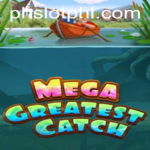 MegaGreatestCatch: A Deep Dive into the Exciting World of Phslot.cash Gaming